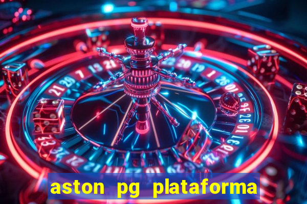 aston pg plataforma de jogos